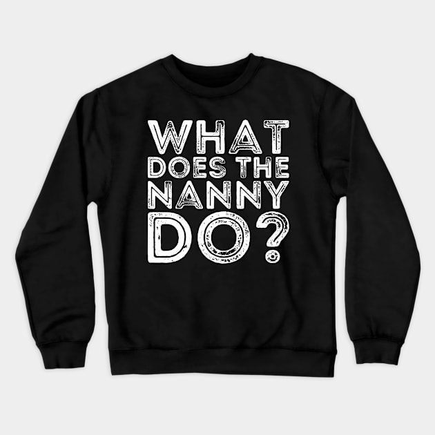 what does the nanny do Crewneck Sweatshirt by Gaming champion